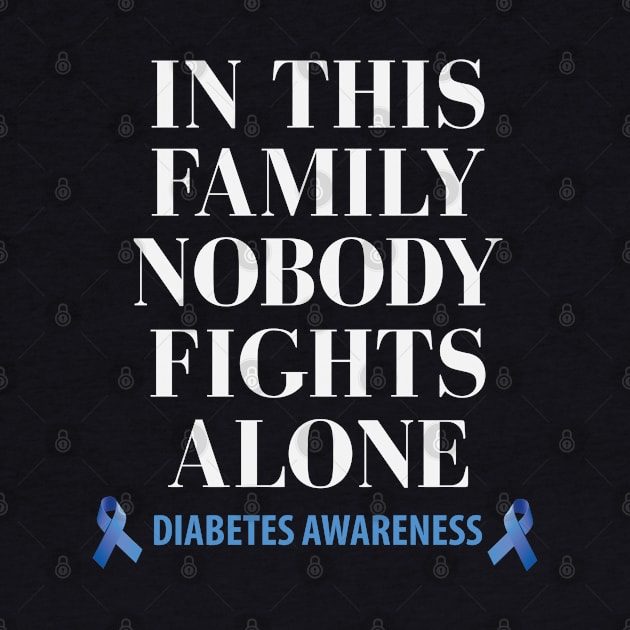 In This Family Nobody Fights Alone Diabetes Awareness by Chelseaforluke